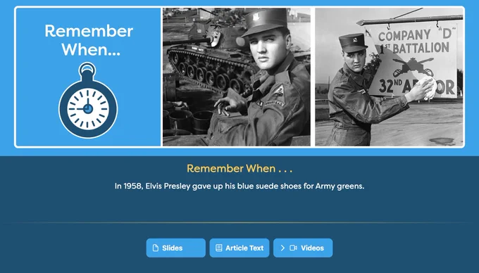 Image text: Remember When... in 1958, Elvis Presley gave up his blue suede shoes for Army greens.
