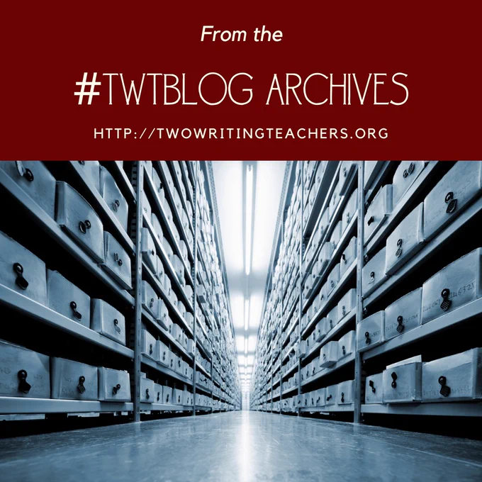 Black and white photo of a long aisle of files. Text on red background said From the #TWTBlog Archives. 
HTTP://twowritingteachers.org
