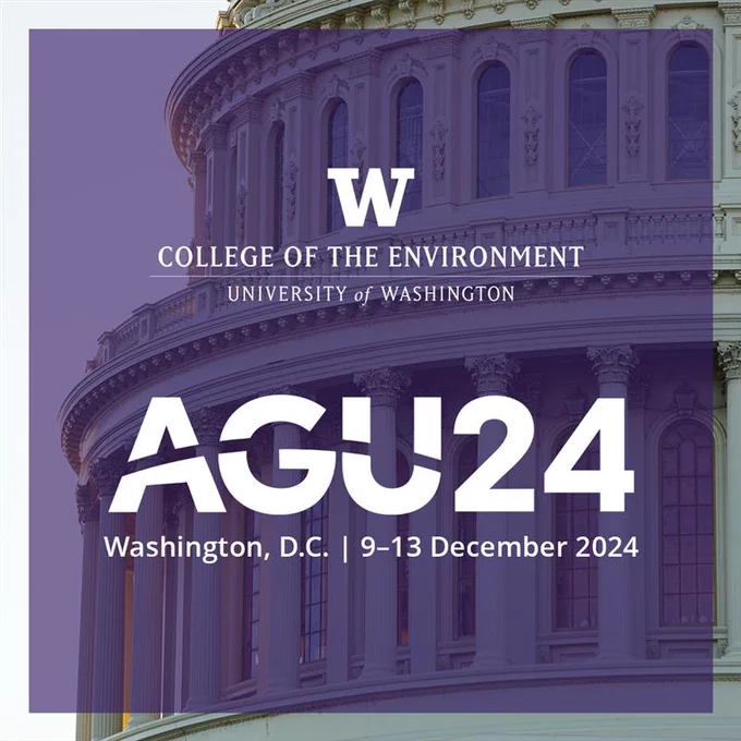 Promotional graphic for the AGU 2024 conference at the University of Washington College of the Environment, featuring the event dates from December 9-13, 2024, in Washington, D.C., superimposed over an image of the Capitol building with a purple overlay.