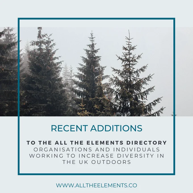 Pine Trees in front of a grey, cloudy sky with the text ‘‘Recent additions to the All the Elements Directory, organisations and individuals working to increase diversity in the UK outdoors, www.alltheelements.co.’