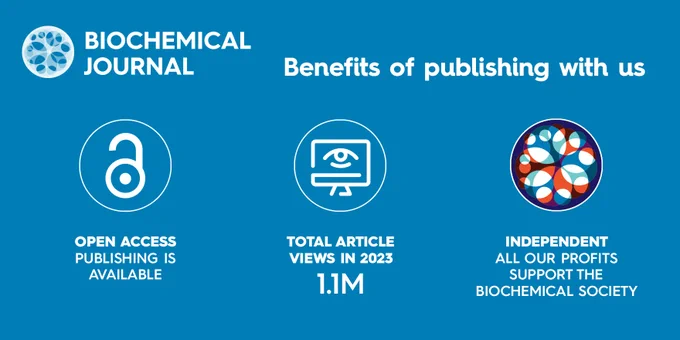 Biochemical Journal
Benefits of publishing with us
Open access- Publishing is available
Total article views in 2023, 1.1M
Independent- All our profits support the Biochemical Society