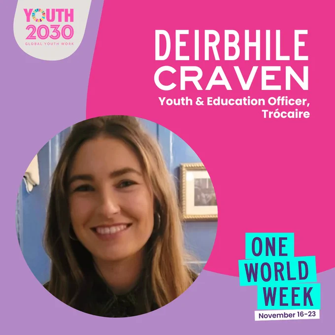 Deirbhile Craven, youth and education officer with Trócaire. The Youth 2030 and One World Week logos are on the image.