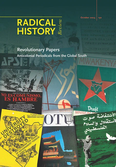 Cover of Revolutionary Papers: Anticolonial Periodicals from the Global South, a special issue of Radical History Review (150). Photograph of a grouping of archival posters and flyers from around the world.
