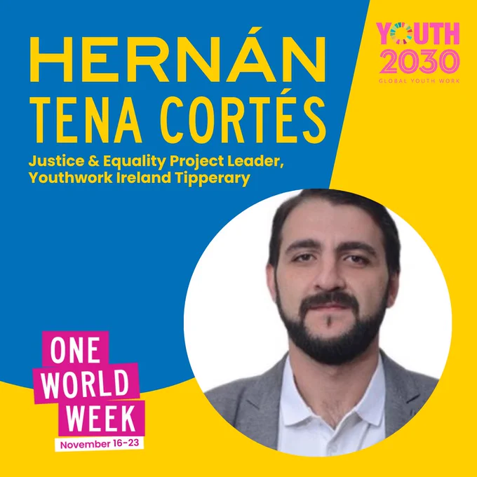 A photo of speaker Hernán Tena Cortés, a Justice and Equality Project Leader at Youthwork Ireland Tipperary. The Youth 2030 and One World Week logos are on the image.