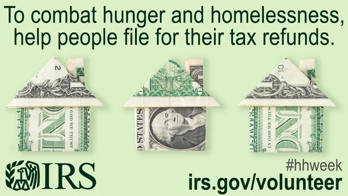 Three dollar bills folded to resemble houses. Text: ‘To combat hunger and homelessness, help people file for their tax refunds. #hhweek.’ IRS logo and URL also displayed: irs.gov/volunteer