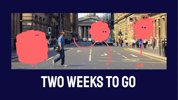 An image of a man crossing a road in Edinburgh, with illustrations of the brand characters for 'Explore, Experiment, and Expand' placed over the top, walking alongside him. The image has a blue background with the words 'Two weeks to go.'