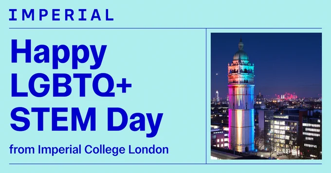 Happy LGBTQ  STEM Day from Imperial College London