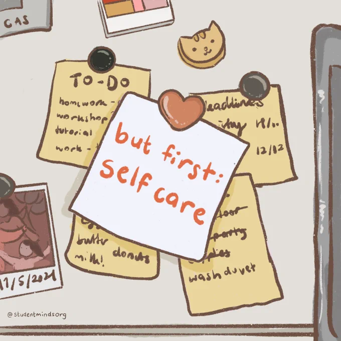 The image shows an illustration of a fridge door there are various things attached to the door including some polaroid images a cat magnet and a group of post-it note with to-do, shopping lists and deadlines. Stuck over these post it notes is another post-it note which reads: but first, self care. @StudentMindsOrg  