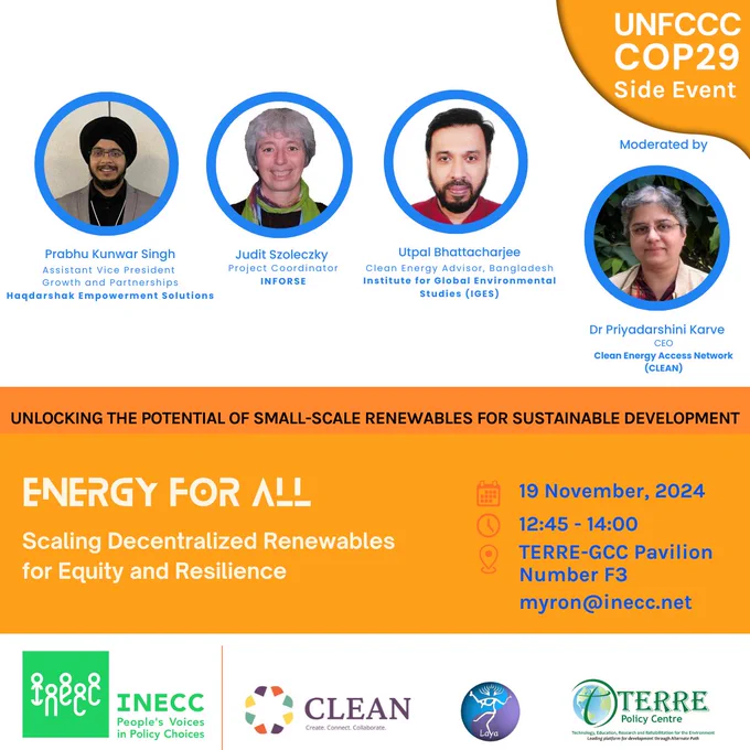 COP29 Blue Zone Side Event Alert! 🌍

Excited to introduce our amazing speakers for the event, "Energy For All: Scaling Decentralized Renewables for Equity and Resilience."

📅 Date: Tuesday, 19 Nov 2024 
🕐 Time: 12:45 – 14:00 
📍 Venue: TERRE-GCC pavilion F3 (Opp USA Country Pavilion), COP29, Baku, Azerbaijan

Moderated by Dr. Priyadarshini Karve (CEO, CLEAN)