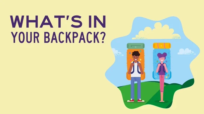 "What's in your backpack?" A cartoon graphic of two young people carrying huge backpacks