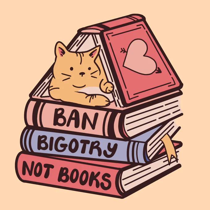 digital illustration of a pile of books that read, 'ban bigotry not books’ There’s a cat sitting on top underneath an upside down book.