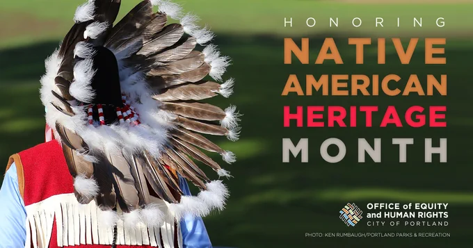Native American in full Indian regalia facing away from the camera at the Portland Tribal Nations Summit with the headline: Honoring Native American Heritage Month. Photo courtesy of Ken Rumbaugh and Portland Parks and Recreation. Office of Equity logo.