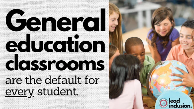 Elementary students at a table with their teacher all focused on a globe, smiling. Text reads: General education classrooms are the default for every student. The Lead Inclusion logo is in the bottom right.