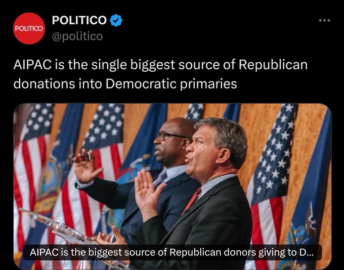 Politico headline reading: AIPAC is the single biggest source of Republican donations into Democratic primaries 