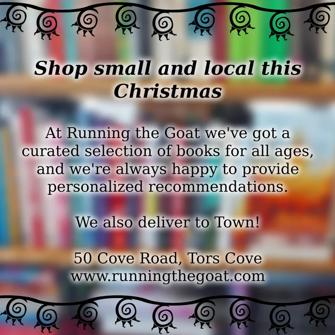 At Running the Goat we've got a curated selection of books for all ages, and we're always happy to provide personalized recommendations.

We also deliver to Town!

50 Cove Road, Tors Cove
www.runningthegoat.com