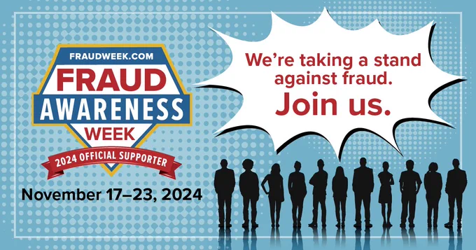 Fraudweek.com
We're taking a stand against fraud. Join us! 
Fraud Awareness Week 2024, November 17-23, 2024.