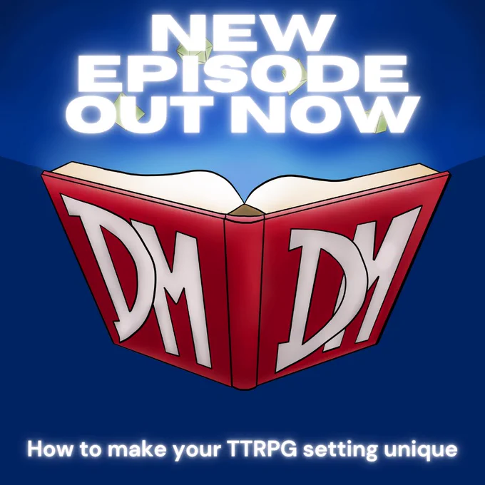 DoubleDM New Episode Out Now Image showing the DDM Logo: A Book with glowing pages and a red binder with "DM DM" on it. The Text reads: "New Episode Out Now -  How to make your TTRPG setting unique"