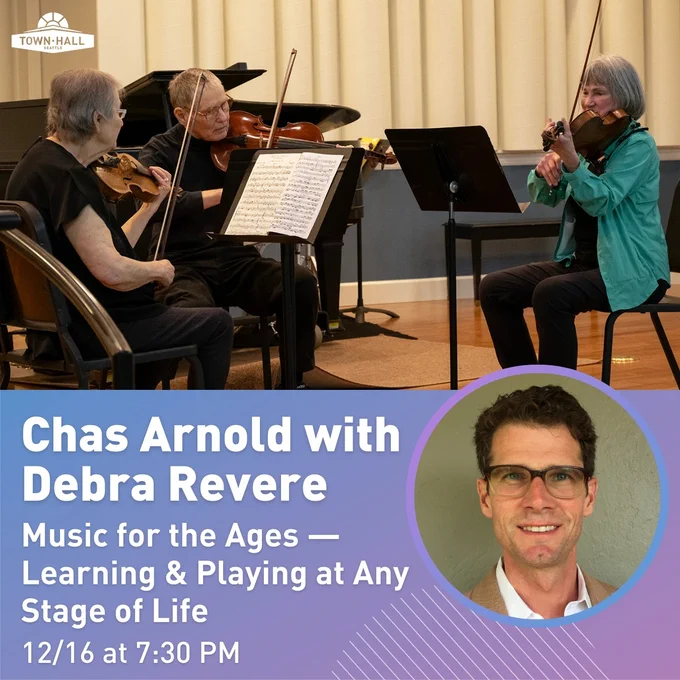 Promotional image for an event at Town Hall featuring Chas Arnold and Debra Revere. The image shows Debra playing a stringed instrument with two other musicians performing on stage. There is also a portrait of Chas Arnold smiling with glasses in the lower right corner. Text on the image includes event details: "Chas Arnold with Debra Revere, Music for the Ages — Learning & Playing at Any Stage of Life, 12/16 at 7:30 PM.