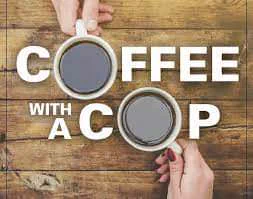picture of 2 cups of coffee on a table with the cups making up the O in the words Coffee and Cop.  Full text says Coffee with a Cop
