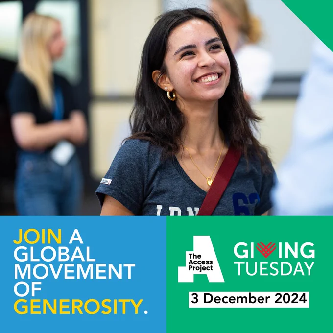 Female student smiling. Text reads: Join a global movement of generosity. The Access Project Giving Tuesday logo. 3 December 2024.