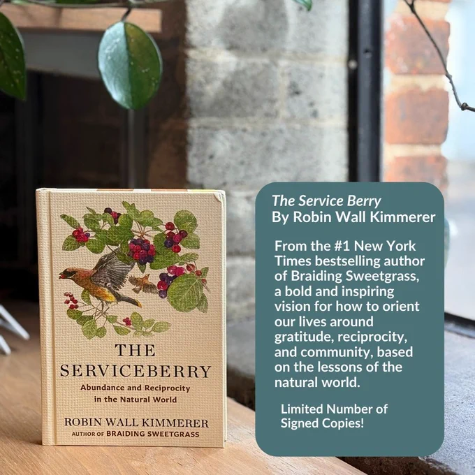 The Service Berry Abundance and Reciprocity in the Natural World by Robin Wall Kimmerer
