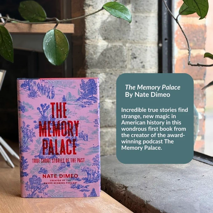 The Memory Palace True Short Stories of the Past by Nate Dimeo