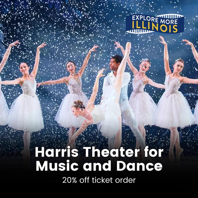 A group of ballet performers surrounded by snow. Text that reads Explore More Illinois: Harris Theater for Music and Dance. 20% off ticket order. 