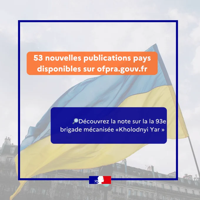 53 nouvelles publications pays disponibles sur ofpra.gouv.fr. Découvrez notamment la note sur la la 93e brigade mécanisée «Kholodnyi Yar ». 