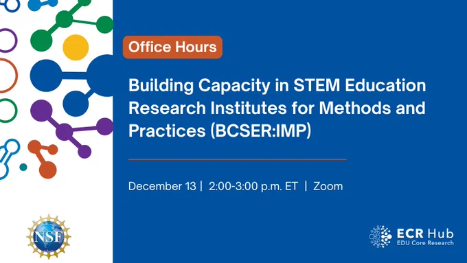 Office hours: BCSER:IMP solicitation. December 13, 2024 from 2-3 p.m. on Zoom. 