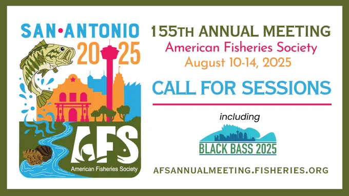 2025 Annual Meeting logo featuring an illustration of a Largemouth Bass leaping over the Alamo and San Antonio River, along with text reading, "155th Annual Meeting, American Fisheries Society, August 10-14, 2025. Call for Sessions, including Black Bass 2025. afsannualmeeting.fisheries.org."