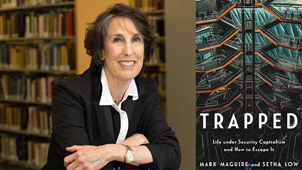 Setha Low and the cover of her book, “Trapped: Life Under Security Capitalism and How to Escape It” 
