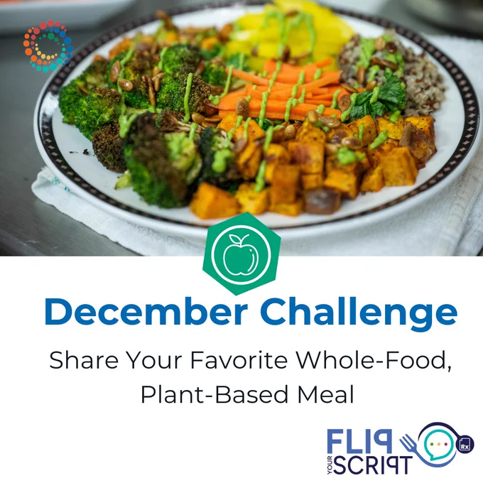 Promotional graphic for December Challenge by FliqSript, inviting participants to share their favorite whole-food, plant-based meal. Image features a colorful plate with broccoli, carrots, beans, and diced sweet potatoes.
