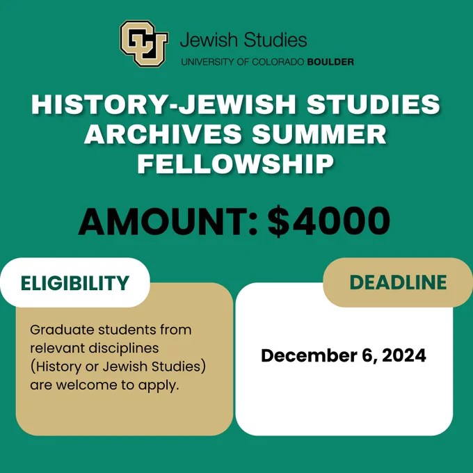 White text on green background. History–Jewish Studies Archive Summer Fellowship. Graduate students from relevant disciplines (History or Jewish Studies) are welcome to apply for this $4000 fellowship. Deadline now December 6, 2024.