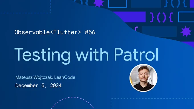 An Observable Flutter YouTube thumbnail with the title "Testing with Patrol".