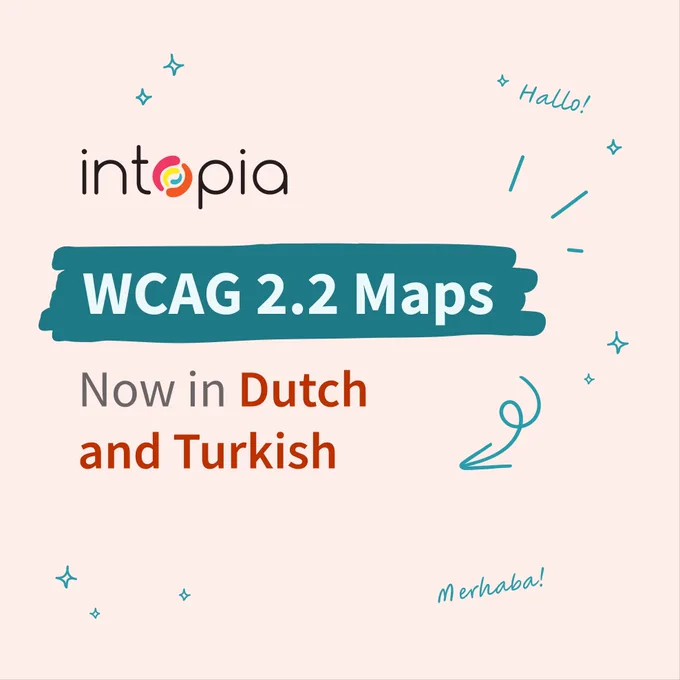 Intopia WCAG Maps. Now in Dutch and Turkish. Hallo! Merhaba!