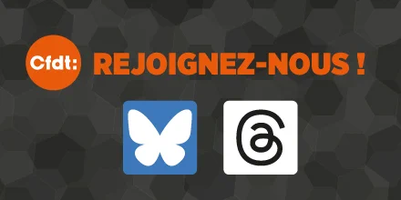 Logo CFDT, rejoignez-nous ! Logos BlueSky et Threads [réseaux sociaux]