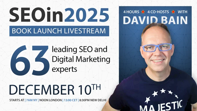 Promo image for the SEOin2025 Book Launch Livestream with a photo of David Bain with the words "63 leading SEO and Digital Marketing experts" on "December 10th at 7am NY | Noon London | 13:00 CET and 5:30pm New Delhi"