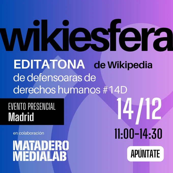 Cartel de la editatona de Wikipedia organizada por Wikiesfera sobre defensoras de derechos humanos, a celebrarse el 14 de diciembre en Madrid, de 11:00 a 14:30, en colaboración con Matadero Medialab. Fondo en tonos morados y azules.