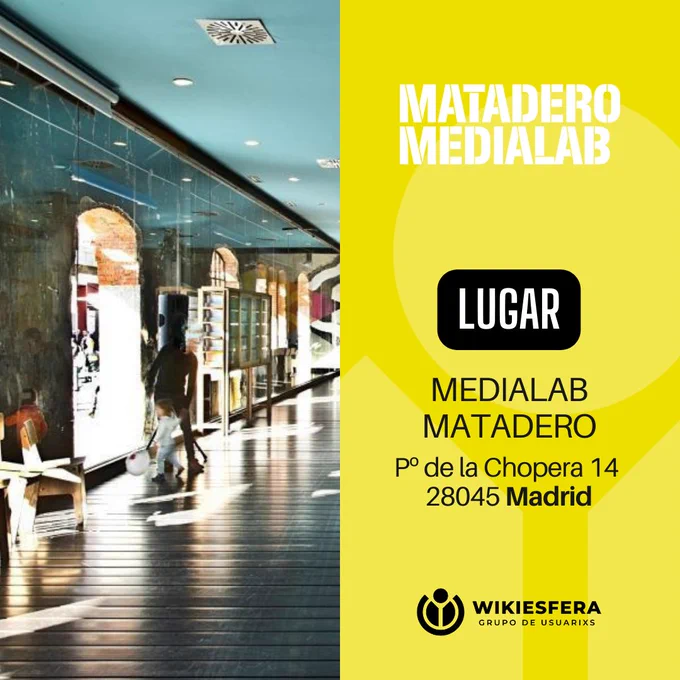 Cartel informativo sobre el lugar del evento en Medialab Matadero. A la izquierda, una imagen del interior de la sala Terrario con suelos de madera y paredes de cristal; a la derecha, fondo amarillo con el texto 'LUGAR', dirección Paseo de la Chopera 14, 28045 Madrid, y el logo de Wikiesfera en la parte inferior.