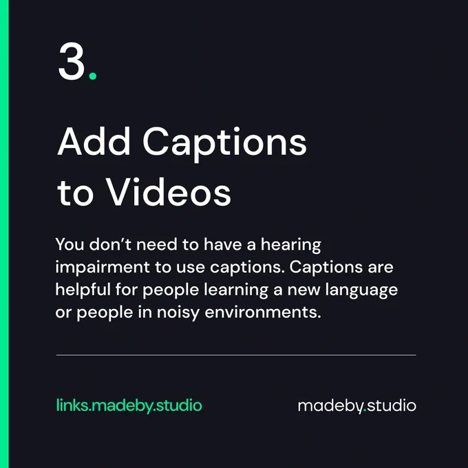 3. Add Captions to Videos
You don’t need to have a hearing impairment to use captions. Captions are helpful for people learning a new language or people in noisy environments.