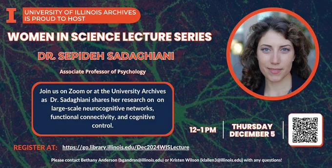 A graphic image with text, "University of Illinois Archives is proud to host Women in Science Lecture Series. Dr. Sepideh Sadaghiani, Associate Professor of Psychology." Additional details about joining via Zoom, date and time, and hyperlink are also included. On the right, there is a portrait of a woman in circle with an orange outline.
