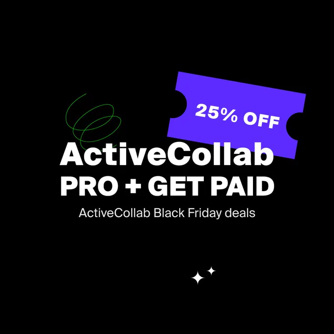 A black background with a writing that says "ActiveCollab Pro   Get Paid, ActiveCollab Black Friday deals", with a sparkles element, a green loop element, and a blue puzzle-like element saying 25% off.