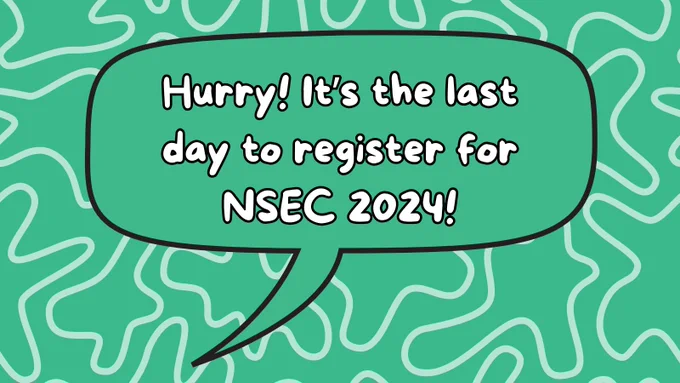 Image features a callout that says "Hurry! It's the last day to register for NSEC 2024"