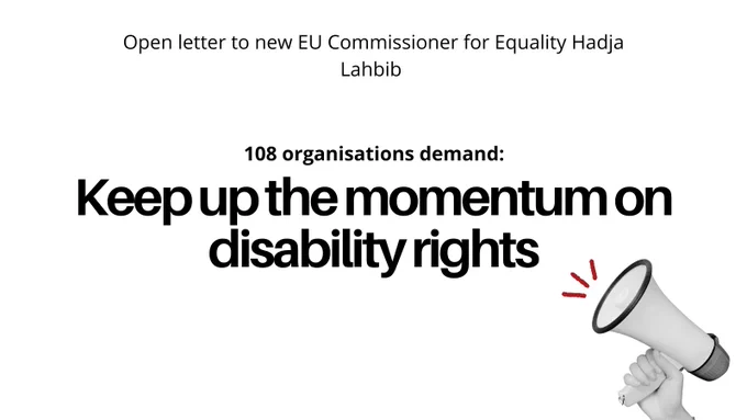 Text saying "Open letter to new EU Commissioner for Equality Hadja Lahbib "108 Organisations demand: keep up the momentum on disability rights."