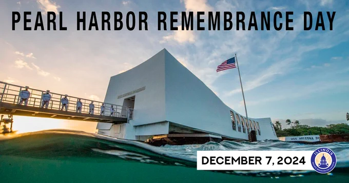 A photo of the Pearl Harbor memorial. Text says Pearl Harbor Remembrance Day, December 7, 2024.