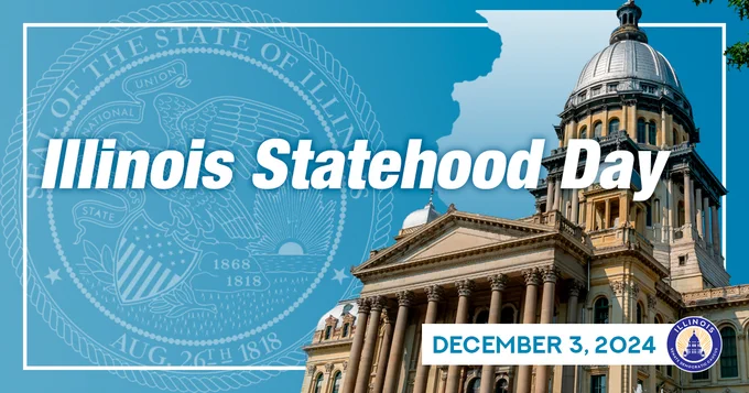 The Illinois State Capitol building next to the state seal. Text says Illinois Statehood Day, December 3, 2024.