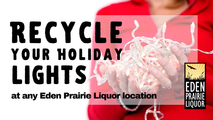 Recycle your holiday lights at any Eden Prairie Liquor location