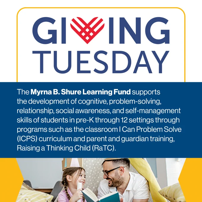 Giving Tuesday, donate to the Myrna B. Shure Fund at the Susquehanna Education Foundation.