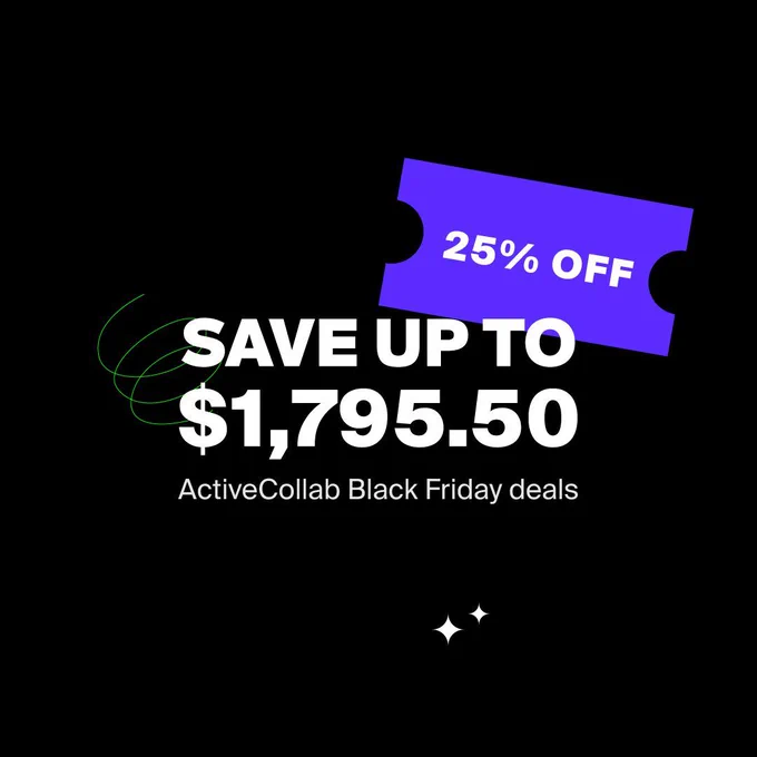 A black background with a writing that says "Save up to $1,795.50. ActiveCollab Black Friday deals", with a sparkles element, a green loop element, and a blue puzzle-like element saying 25% off.