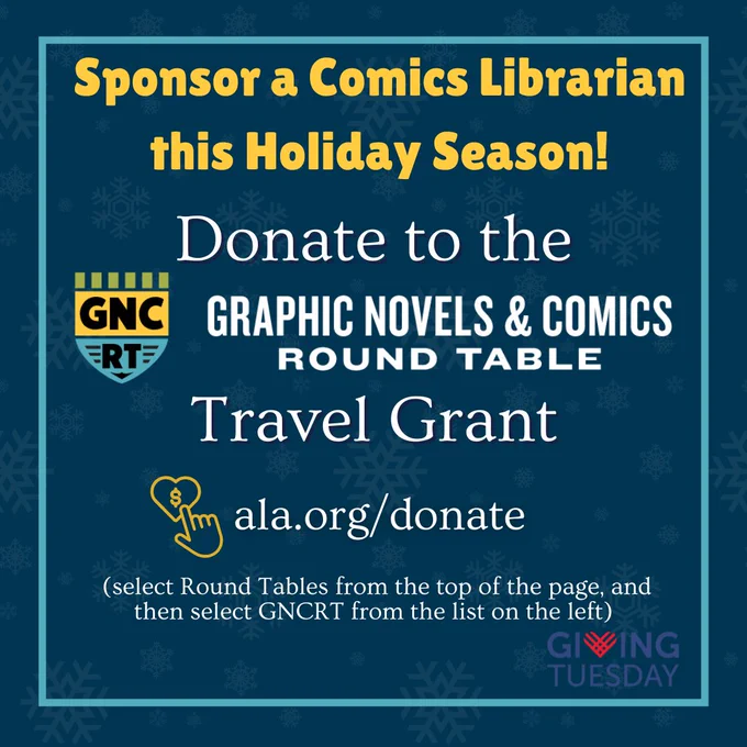 Sponsor a Comics Librarian this Holiday Season. Donate to the Graphic Novels and Comics Round Table Travel Grant. 